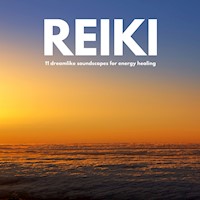 REIKI Music  |  11 dreamlike soundscapes for energy healing - Daniel J. Wainwright - Hörbuch