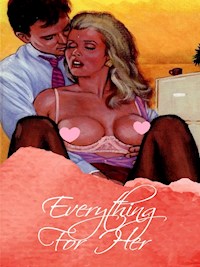 Everything For Her - George Willson - E-Book