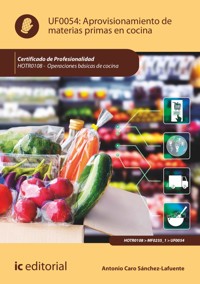 Aprovisionamiento de materias primas en cocina. HOTR0108 - Antonio Caro Sánchez-Lafuente - E-Book