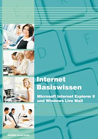 Internet Basiswissen - Internet Explorer 8 und Windows Live Mail - Inge Baumeister - E-Book