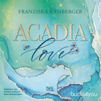 ACADIA LOVE - Franziska Kamberger - Hörbuch