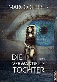 Die verwandelte Tochter - Marco Gerber - E-Book