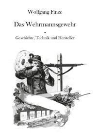 Das Wehrmannsgewehr - Wolfgang Finze - E-Book