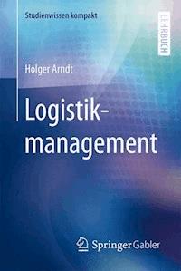 Logistikmanagement - Holger Arndt - E-Book