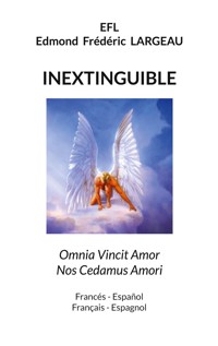 Inextinguible - Edmond Frédéric LARGEAU - E-Book