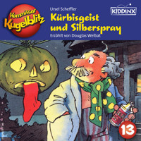 Kürbisgeist und Silberspray - Kommissar Kugelblitz, Folge 13 (Ungekürzt) - Ursel Scheffler - Hörbuch