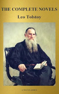 The Complete Novels of Leo Tolstoy (Active TOC) (A to Z Classics) - Leo Tolstoy - E-Book
