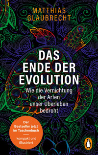 Das Ende der Evolution - Matthias Glaubrecht - E-Book