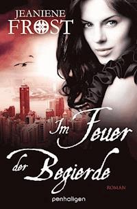 Im Feuer der Begierde - Jeaniene Frost - E-Book