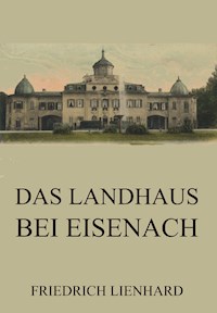 Das Landhaus bei Eisenach - Friedrich Lienhard - E-Book