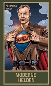 Moderne Helden - Katharina Maier - E-Book