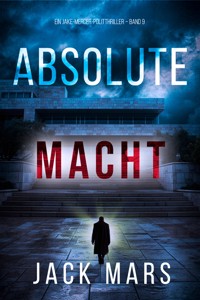 Absolute Macht (Ein Jake-Mercer-Politthriller – Band 9) - Jack Mars - E-Book