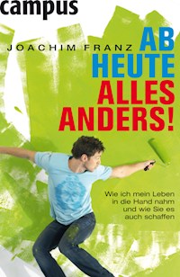 Ab heute alles anders! - Joachim Franz - E-Book