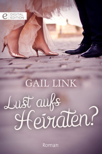 Lust aufs Heiraten? - Gail Link - E-Book