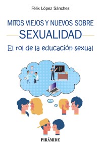 Mitos viejos y nuevos sobre sexualidad - Félix López Sanchez - E-Book