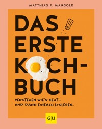 Das erste Kochbuch - Matthias F. Mangold - E-Book