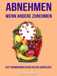 ABNEHMEN WENN ANDERE ZUNEHMEN - Katharina Morell - E-Book