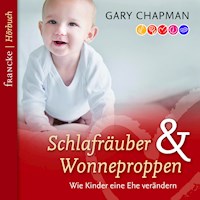 Schlafräuber und Wonneproppen - Gary Chapman - Hörbuch