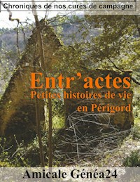 Entr'actes. Petites histoires de vie en Périgord - Amicale Genea24 - E-Book