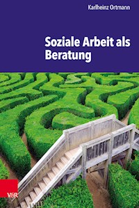 Soziale Arbeit als Beratung - Karlheinz Ortmann - E-Book