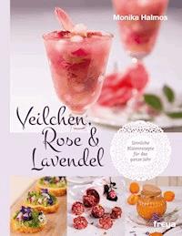 Veilchen, Rose und Lavendel - Monika Halmos - E-Book