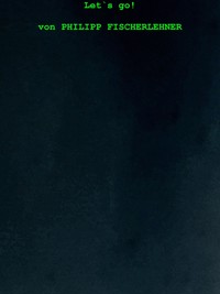 Let´s go! - Philipp Fischerlehner - E-Book