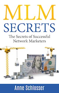 MLM Secrets - Anne Schlosser - E-Book