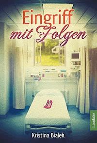 Eingriff mit Folgen - Kristina Bialek - E-Book