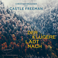Der Klügere lädt nach (Ungekürzte Lesung) - Castle Freeman - Hörbuch