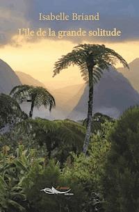 L'île de la grande solitude - Isabelle Briand - E-Book