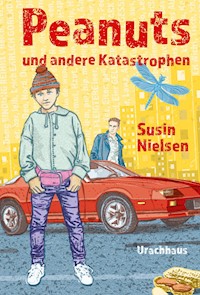 Peanuts und andere Katastrophen - Susin Nielsen - E-Book