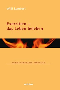 Exerzitien - das Leben beleben - Willi Lambert - E-Book