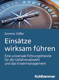 Einsätze wirksam führen - Dominic Gißler - E-Book