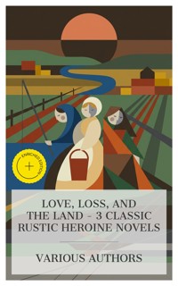 Love, Loss, and the Land – 3 Classic Rustic Heroine Novels - Bjornstjerne Bjornson - E-Book