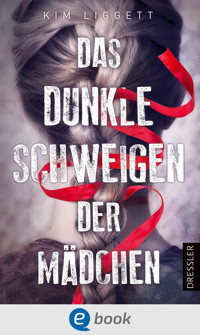 Das dunkle Schweigen der Mädchen - Kim Liggett - E-Book