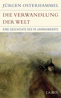 Die Verwandlung der Welt - Jürgen Osterhammel - E-Book