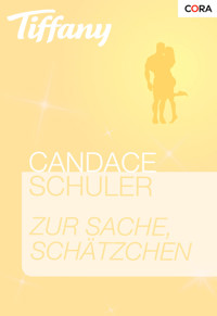 Zur Sache, Schätzchen - Candace Schuler - E-Book