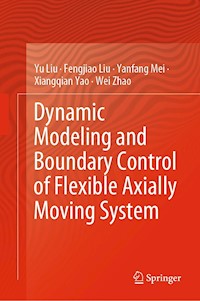 Dynamic Modeling and Boundary Control of Flexible Axially Moving System - Yu Liu - E-Book