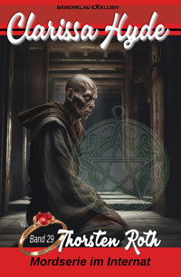 Clarissa Hyde: Band 29 – Mordserie im Internat - Thorsten Roth - E-Book