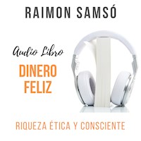 Dinero Feliz - Raimon Samsó - Hörbuch