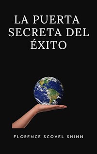 La puerta secreta del éxito (traducido) - Florence Scovel Shinn - E-Book