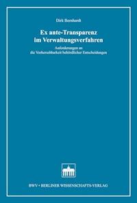 Ex ante-Transparenz im Verwaltungsverfahren - Dirk Bernhardt - E-Book