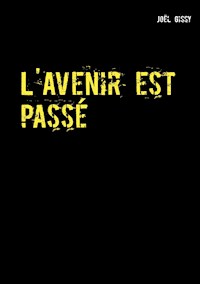 L'Avenir est passé - Joël Gissy - E-Book