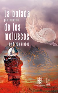 La balada post-futurista de los moluscos - Bryan Vindas - E-Book