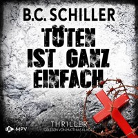 Töten ist ganz einfach - B. C. Schiller - Hörbuch