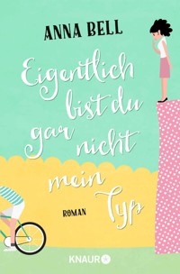 Eigentlich bist du gar nicht mein Typ - Anna Bell - E-Book