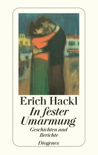 In fester Umarmung - Erich Hackl - E-Book
