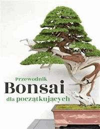 Przewodnik Bonsai dla początkujących - Bonsai Empire - E-Book