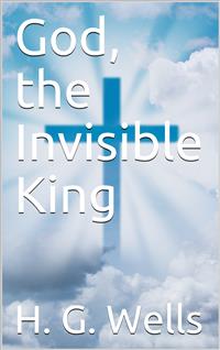 God, the Invisible King - H G Wells - E-Book
