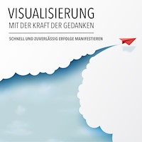 Visualisierung mit der Kraft der Gedanken: Schnell und zuverlässig Erfolge manifestieren - Patrick Lynen - Hörbuch
